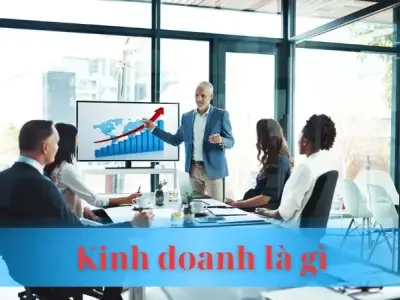 Kinh doanh là gì ? Hành trình chinh phục thành công