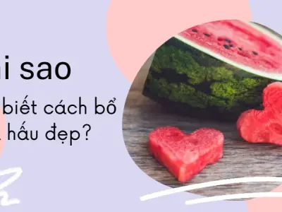 7 cách bổ dưa hấu đẹp đơn giản gây ấn tượng với nhà bạn trai