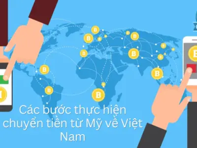 Top 5 cách chuyển tiền từ Mỹ về Việt Nam tiết kiệm nhất