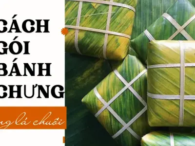 Bí kíp cách gói bánh chưng bằng lá chuối chi tiết từng bước