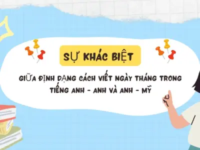 Cách viết ngày tháng trong tiếng Anh tránh sai lầm 