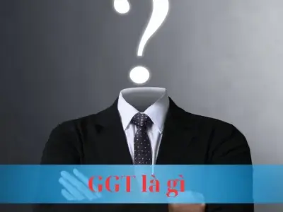 GGT là gì? Giải mã GGT trong đa dạng các lĩnh vực