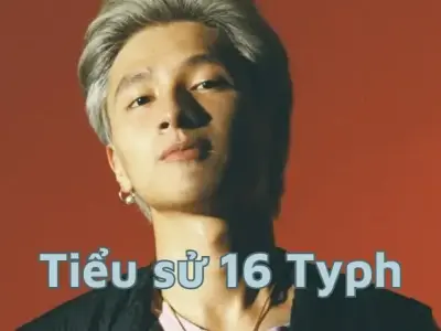 Tiểu sử 16 Typh - Hành trình từ rapper đến ngôi sao showbiz