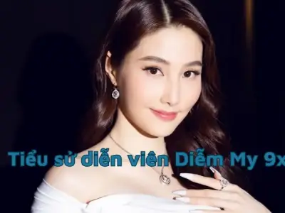Tiểu sử diễn viên Diễm My 9x - Những bước chuyển mình nổi bật