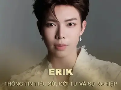 Khám phá tiểu sử Erik - Sự nghiệp và cuộc đời đầy thăng trầm