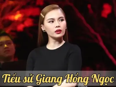 Tiểu sử Giang Hồng Ngọc - Từ bước khởi đầu khiêm tốn đến vinh quang