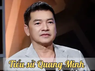 Tiểu sử Quang Minh - Tìm hiểu về cuộc đời và thành tựu nổi bật