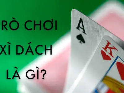 Hướng dẫn Xì Dách cách chơi để luôn thắng cho người mới chơi