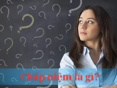 Chấp niệm là gì? Nguyên nhân và cách buông bỏ chấp niệm