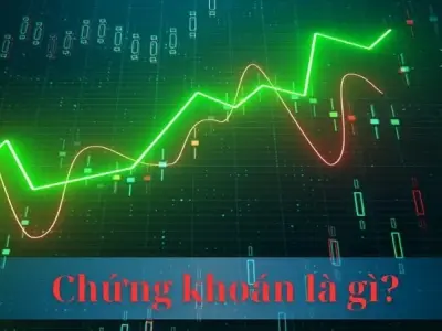 Chứng khoán là gì? Vai trò và lợi ích của chứng khoán