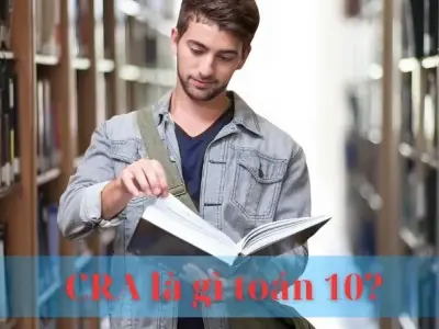 CRA là gì toán 10? Tính chất và ứng dụng của CRA toán 10