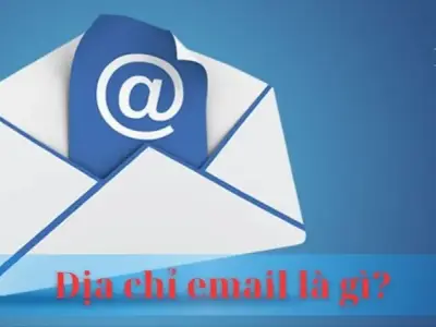 Địa chỉ email là gì? Lợi ích và cách tạo địa chỉ email