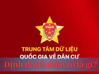 Định danh điện tử là gì? Lợi ích và cách sử dụng định danh điện tử