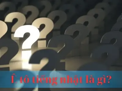 Ê tô tiếng nhật là gì? Giải nghĩa các từ cơ bản tiếng nhật