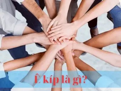 Ê kíp là gì? Giải mã vai trò và tầm quan trọng của ê kíp