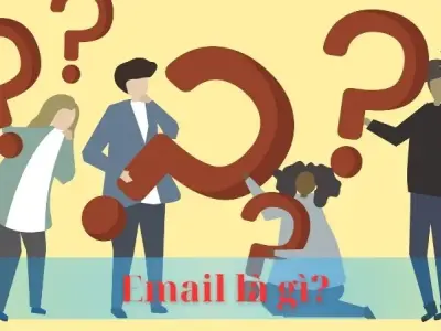 Email là gì? Lợi ích và cách lập tài khoản email