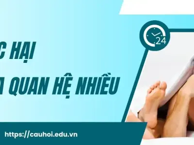 Tác hại của quan hệ nhiều - Làm thế nào để bảo vệ bản thân?