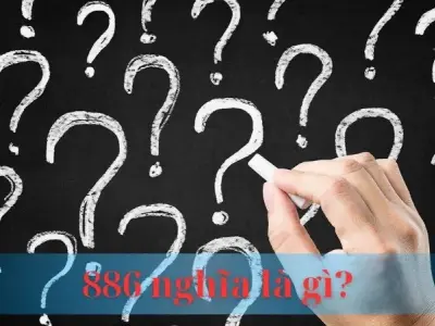 886 nghĩa là gì? Ý nghĩa và ứng dụng của mã số 886