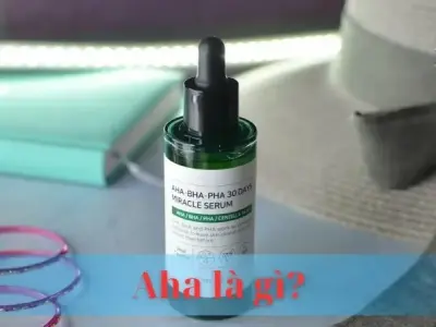 AHA là gì? Công dụng, cách sử dụng và cách lựa chọn AHA 
