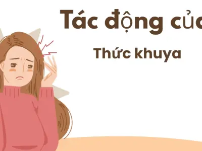 Thức khuya thường xuyên- Hiểm họa khôn lường cho cơ thể