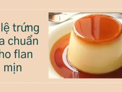 Cách làm bánh flan mịn mượt- Trải nghiệm thực tế từ bếp bánh