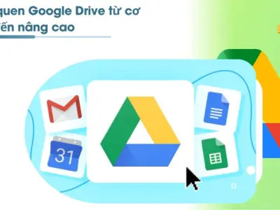 Hướng dẫn sử dụng Google Drive hiệu quả tối ưu cho công việc