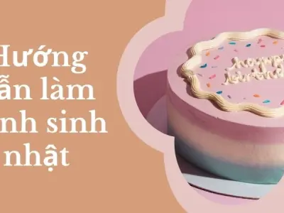 Hướng dẫn làm bánh sinh nhật bằng nguyên liệu sẵn có