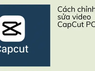 Đánh giá hướng dẫn sử dụng CapCut trên máy tính hiệu quả
