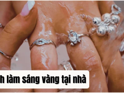 Bí quyết làm sáng vàng tại nhà: 10 cách hiệu quả như mới