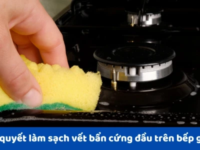 Bí quyết lau chùi bếp ga sáng bóng như mới chỉ trong tích tắc