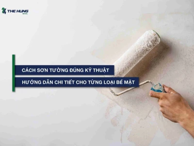 Hướng dẫn chi tiết cách sơn tường nhà cũ thành mới 2026