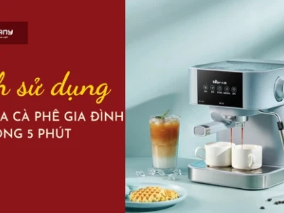 Hướng dẫn sử dụng máy pha cà phê chi tiết cho người mới bắt đầu năm 2026