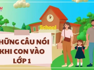 Những câu nói hay khi con vào lớp 1: Lời nhắn yêu thương