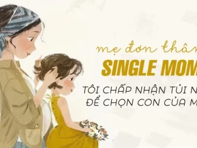 Những Câu Nói Hay Về Mẹ Đơn Thân Truyền Cảm Hứng Mạnh Mẽ