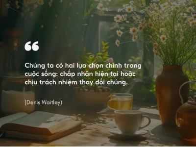 Những câu nói hay về tinh thần trách nhiệm: Xây dựng uy tín và làm chủ cuộc đời