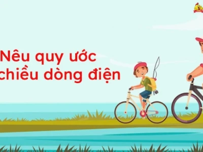 Quy ước chiều của dòng điện: Hiểu rõ nguyên tắc cơ bản