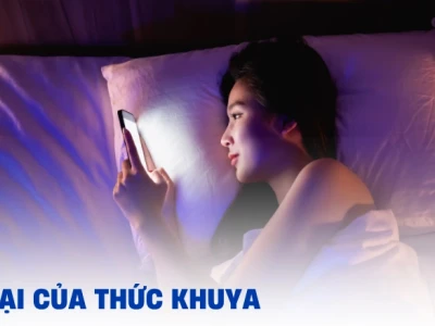 Tác hại khôn lường của việc thức khuya đối với sức khỏe