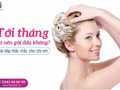 Tại sao đến tháng không được gội đầu và những hiểu lầm phổ biến