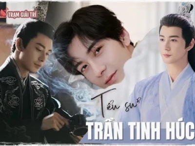 Tiểu Sử Trần Tinh Húc: Từ Học Sinh Vươn Lên Ngôi Sao "Đông Cung"