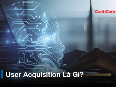 User Acquisition là gì? Tối ưu hóa chiến lược thu hút người dùng hiệu quả 2026