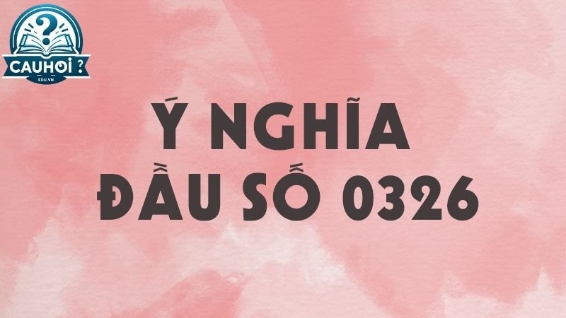 Khi nào thì nên sử dụng con số 0326 trong tình yêu?