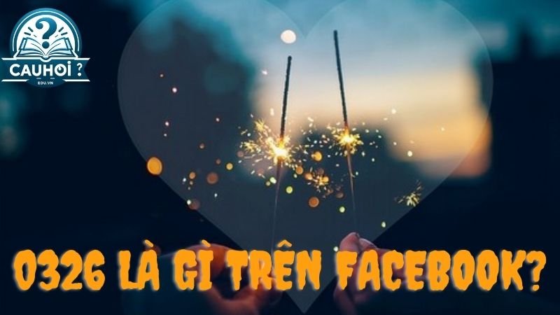 0326 là gì trên Facebook?