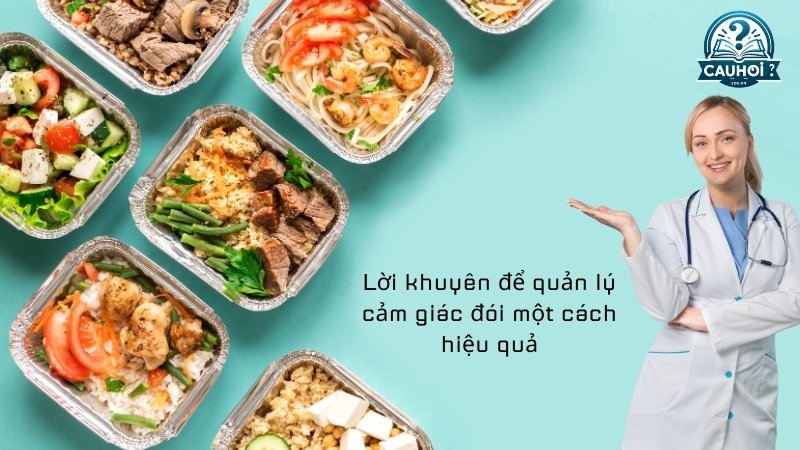 Lời khuyên để quản lý cảm giác đói một cách hiệu quả 