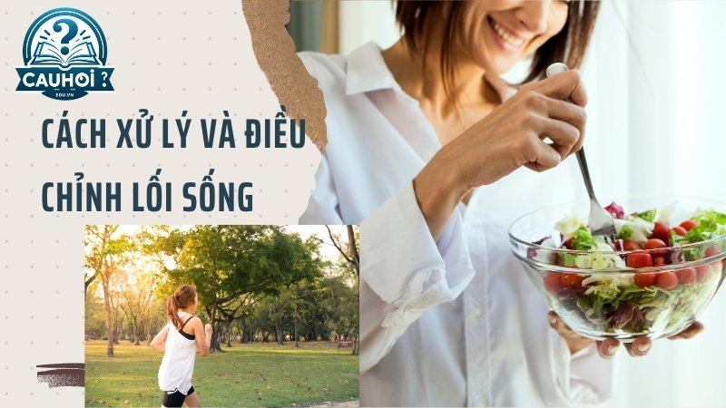 Cách xử lý và điều chỉnh lối sống