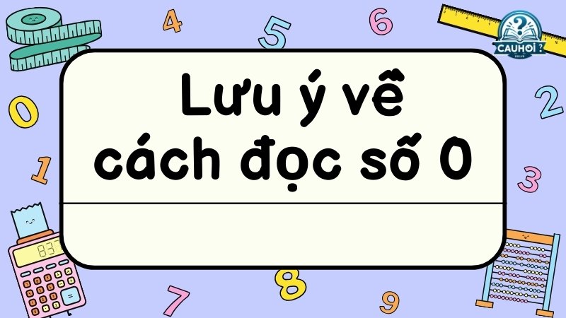 Lưu ý về cách đọc số 0