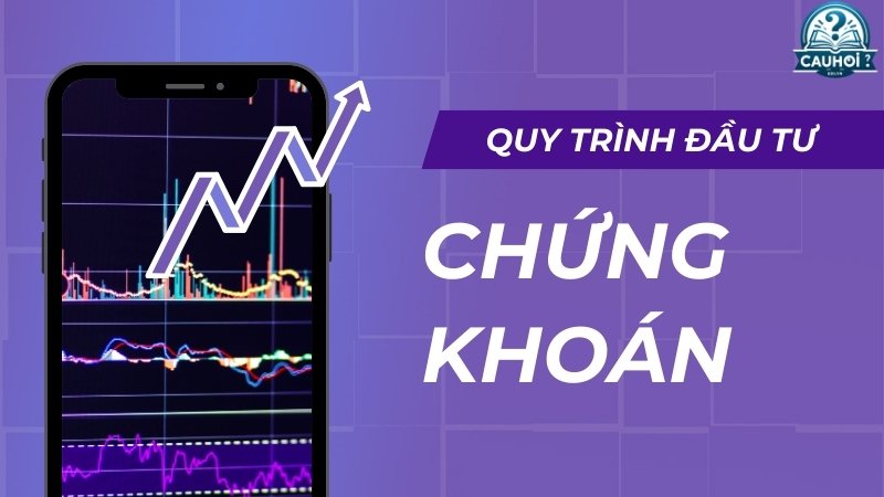 Quy trình đầu tư chứng khoán