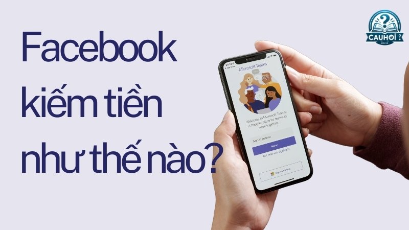 Những tác động của việc Facebook kiếm tiền