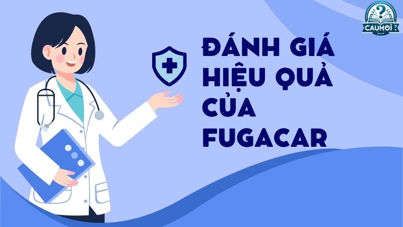 Đánh giá hiệu quả của Fugacar