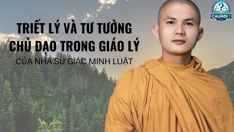 Triết lý và tư tưởng chủ đạo trong giáo lý của Giác Minh Luật