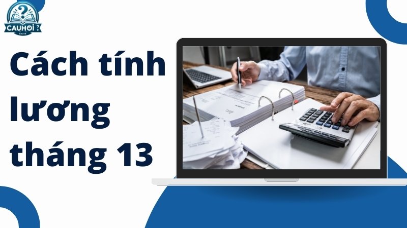 Cách tính lương tháng thứ 13 